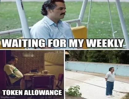 Waiting For My Weekly Token Allowance